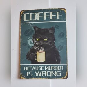Vintage Tin Sign Coffee Because murder is wrong Cat